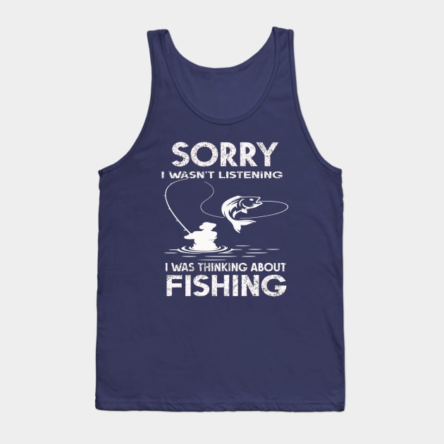 Sorry I wasn't listening - I was thinking about fishing Tank Top by SCOTT CHIPMAND